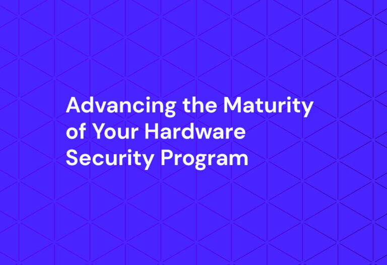 Advancing the Maturity of Your Hardware Security Program